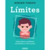 LIMITES: COMO EDUCAR CON LIMITES CONSCIENTES Y CRECER JUNTOS