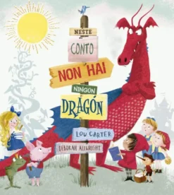 NESTE CONTO NON HAI NINGÚN DRAGÓN (edición galega)